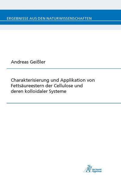 Produktbild: Charakterisierung und Applikation von Fetts&auml;ureestern der Cellulose und deren kolloidaler Systeme
