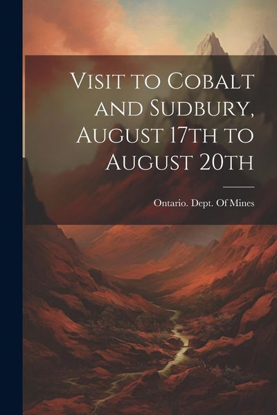 Produktbild: Visit to Cobalt and Sudbury, August 17th to August 20th