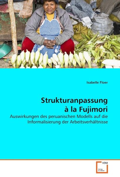 Floer, I: Strukturanpassung à la Fujimori, Taschenbuch von Isabelle Floer, VDM, 9783639058352