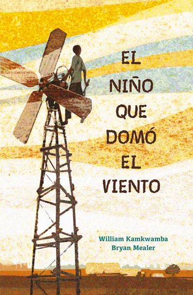 Produktbild: El Ni&ntilde;o Que Dom&oacute; El Viento / The Boy Who Harnessed the Wind