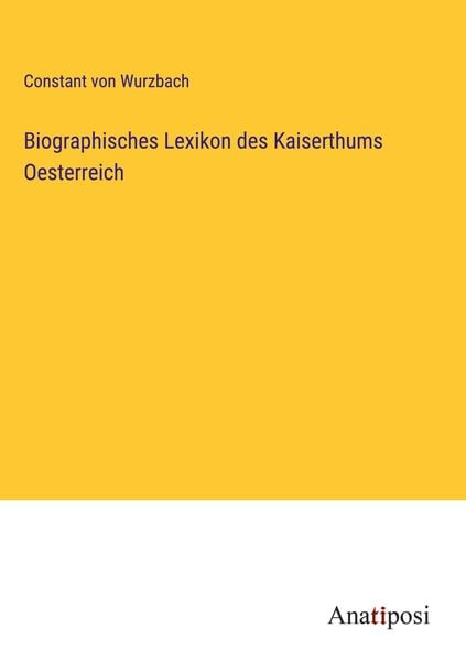 Biographisches Lexikon des Kaiserthums Oesterreich