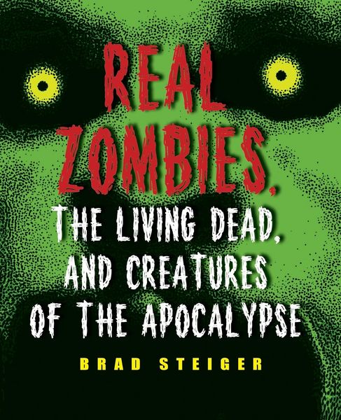 Produktbild: Real Zombies, the Living Dead, and Creatures of the Apocalypse