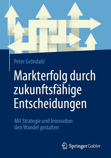 Produktbild: Markterfolg durch zukunftsf&auml;hige Entscheidungen