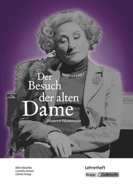 Der Besuch der alten Dame - Friedrich Dürrenmatt, Geheftet von Ellen Klaschka , Cornelia Zenner , Günter Krapp, Krapp & Gutknecht Verlag,