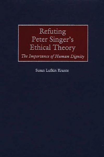 Produktbild: Refuting Peter Singer's Ethical Theory