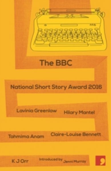 Produktbild: Bennett, C: BBC National Short Story Award 2016