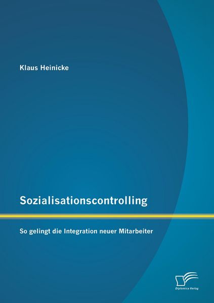 Produktbild: Sozialisationscontrolling: So gelingt die Integration neuer Mitarbeiter