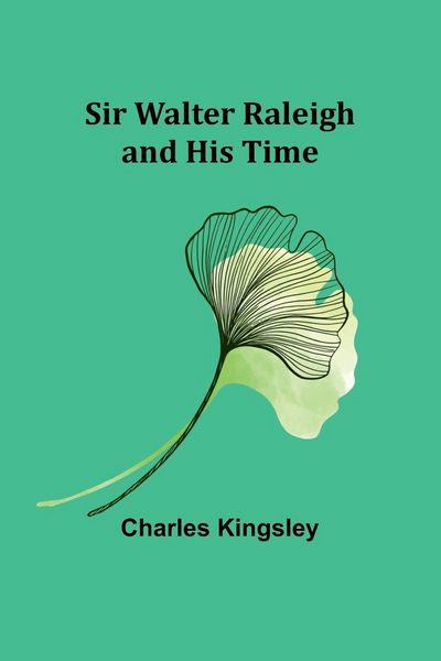 Produktbild: Sir Walter Raleigh and His Time