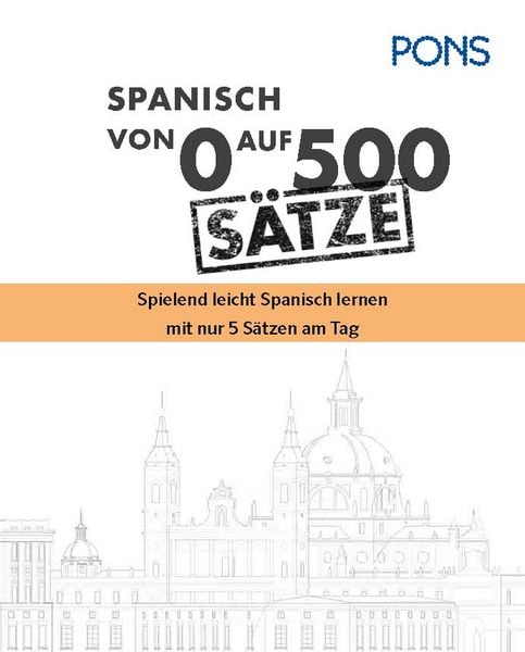 Produktbild: PONS Von 0 auf 500 S&auml;tze Spanisch