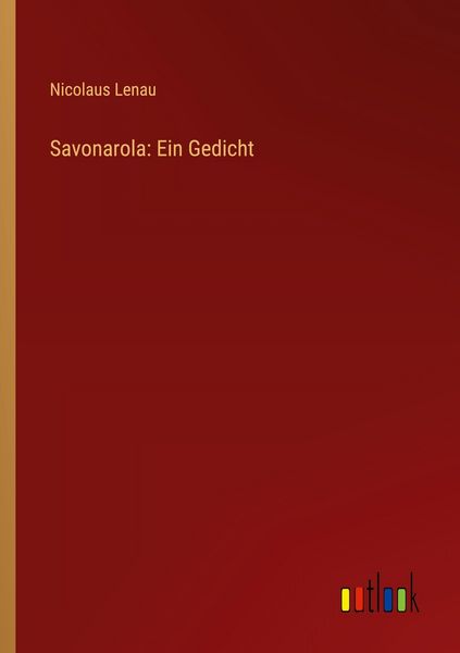 Savonarola: Ein Gedicht, Taschenbuch von Nicolaus Lenau, Outlook, 9783368396381