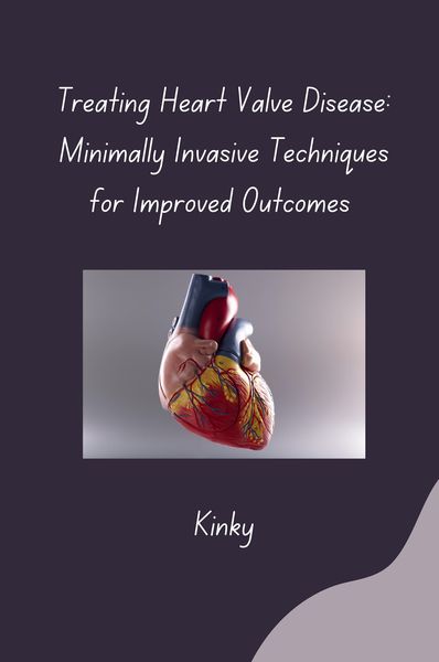 Produktbild: Treating Heart Valve Disease: Minimally Invasive Techniques for Improved Outcomes