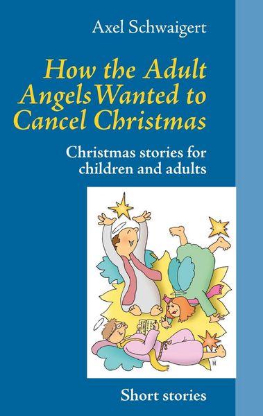 Produktbild: How the Adult Angels Wanted to Cancel Christmas