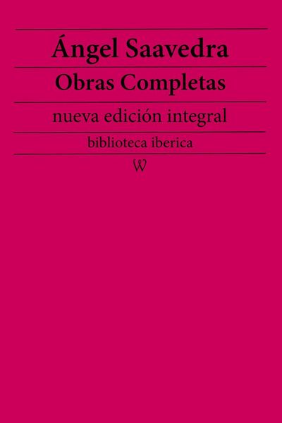 Produktbild: &Aacute;ngel Saavedra: Obras completas (nueva edici&oacute;n integral)