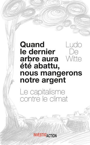 Produktbild: Quand le dernier arbre aura &eacute;t&eacute; abattu, nous mangerons notre argent