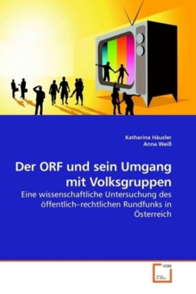 Häusler, K: Der ORF und sein Umgang mit Volksgruppen, Taschenbuch von Katharina Häusler, VDM, 9783639194081