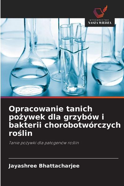 Produktbild: Opracowanie tanich pożywek dla grzyb&oacute;w i bakterii chorobotw&oacute;rczych roślin