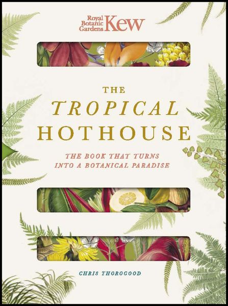 Produktbild: Thorogood, C: Royal Botanic Gardens Kew - The Tropical Hotho