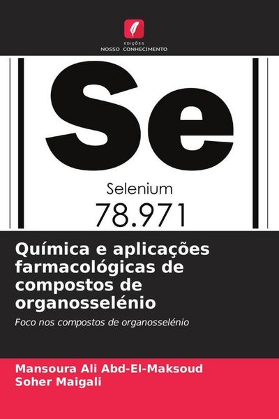Produktbild: Qu&iacute;mica e aplica&ccedil;&otilde;es farmacol&oacute;gicas de compostos de organossel&eacute;nio