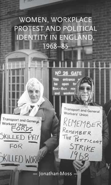 Produktbild: Women, workplace protest and political identity in England, 1968-85