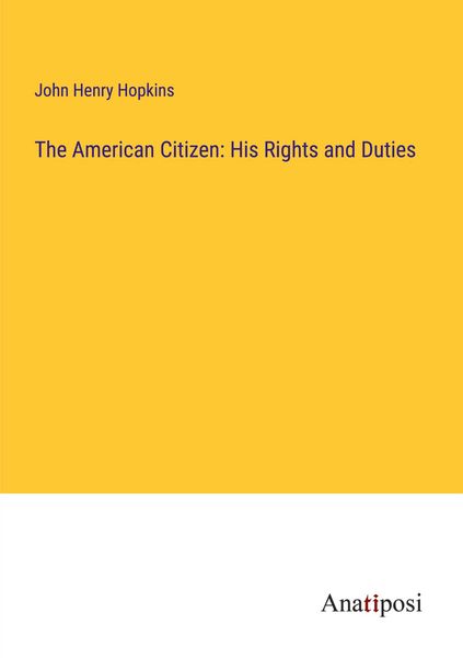 Produktbild: The American Citizen: His Rights and Duties