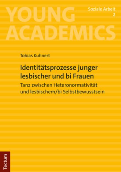 Identitätsprozesse junger lesbischer und bi Frauen, Taschenbuch von Tobias Kuhnert, Tectum Wissenschaftsverlag, 978-3-8288-4867-2
