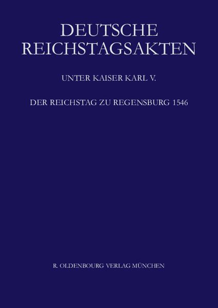Produktbild: Deutsche Reichstagsakten. Deutsche Reichstagsakten unter Kaiser Karl V. / Der Reichstag zu Regensburg 1546