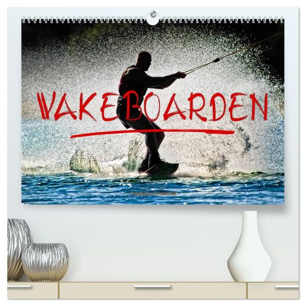 Produktbild: Wakeboarden (hochwertiger Premium Wandkalender 2026 DIN A2 quer), Kunstdruck in Hochglanz