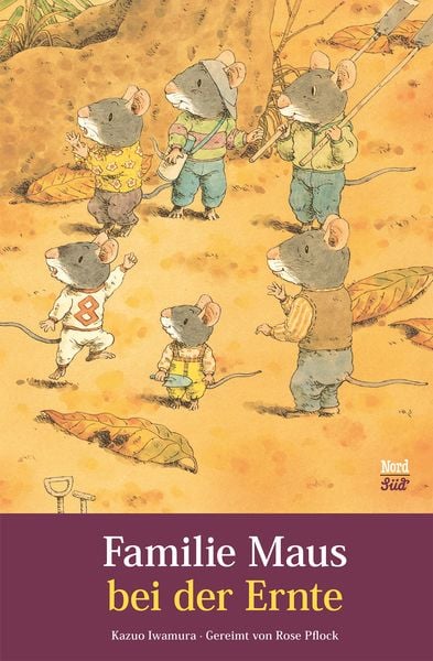 Familie Maus bei der Ernte, Gebundene Ausgabe von Rose Pflock , Kazuo Iwamura, NordSüd Verlag, 9783314106613