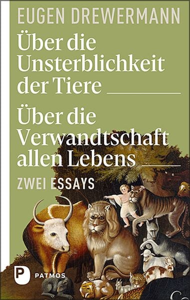 Über die Unsterblichkeit der Tiere. Über die Verwandtschaft allen Lebens