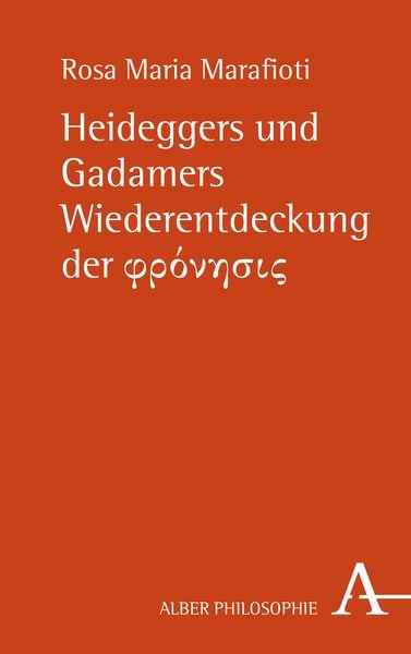 Produktbild: Heideggers und Gadamers Wiederentdeckung der &phi;&rho;ό&nu;&eta;&sigma;&iota;&sigmaf;