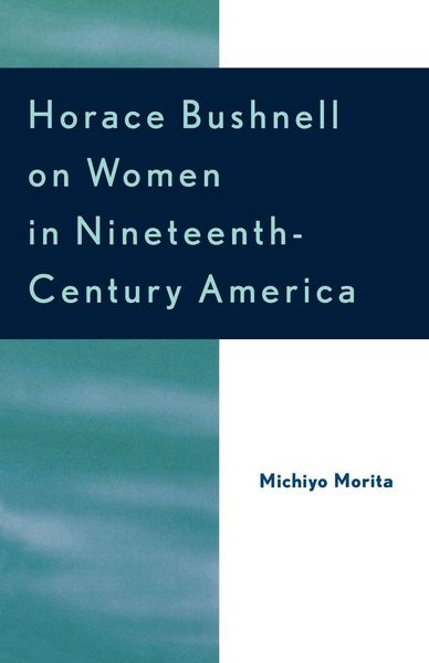 Produktbild: Horace Bushnell on Women in Nineteenth-Century America