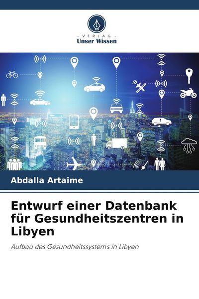 Produktbild: Entwurf einer Datenbank f&uuml;r Gesundheitszentren in Libyen