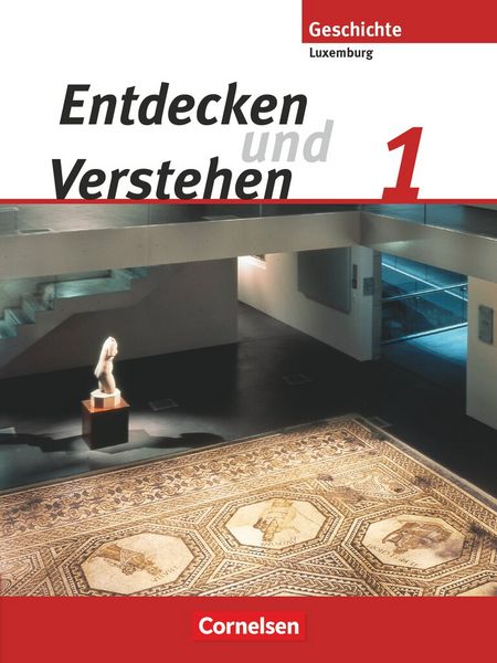 Produktbild: Entdecken und verstehen - Geschichtsbuch - Technischer Sekundarunterricht Luxemburg - Ausgabe ab 2007 - Band 1