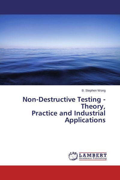 Produktbild: Non-Destructive Testing - Theory, Practice and Industrial Applications