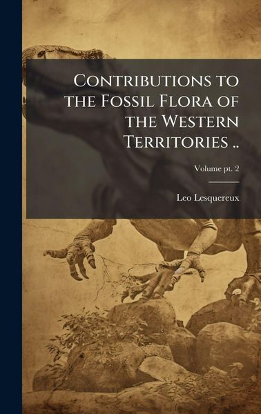 Produktbild: Contributions to the Fossil Flora of the Western Territories ..