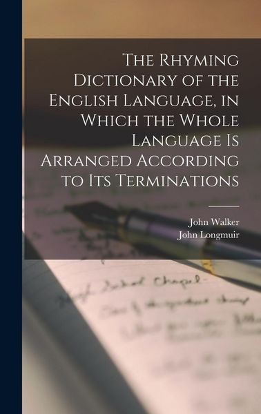 Produktbild: The Rhyming Dictionary of the English Language, in Which the Whole Language is Arranged According to its Terminations