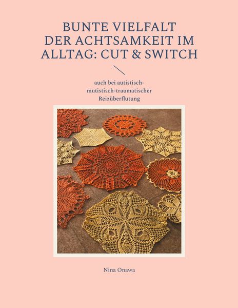 Produktbild: Bunte Vielfalt der Achtsamkeit im Alltag: Cut & Switch