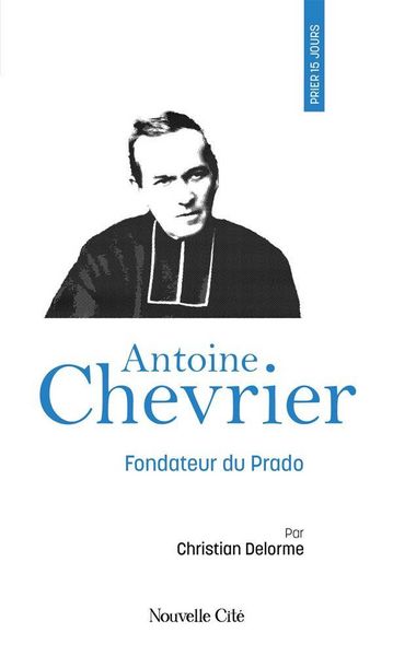 Produktbild: Prier 15 jours avec Antoine Chevrier