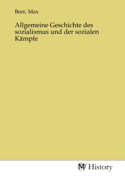 Allgemeine Geschichte des sozialismus und der sozialen Kämpfe, Taschenbuch von , MV-History, 9783753600208