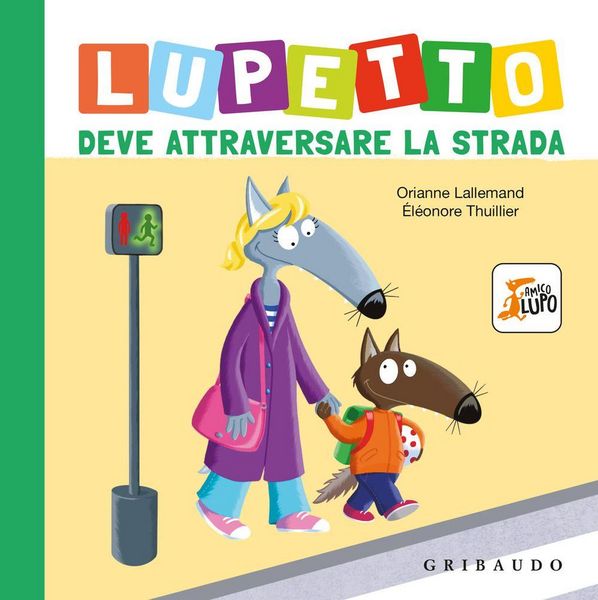 Produktbild: Lupetto deve attraversare la strada. Amico lupo