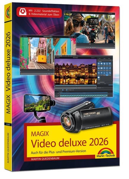 MAGIX Video deluxe 2026 - Das Buch zur Software. Die besten Tipps und Tricks., Taschenbuch von Martin Quedenbaum, Markt + Technik Verlag,