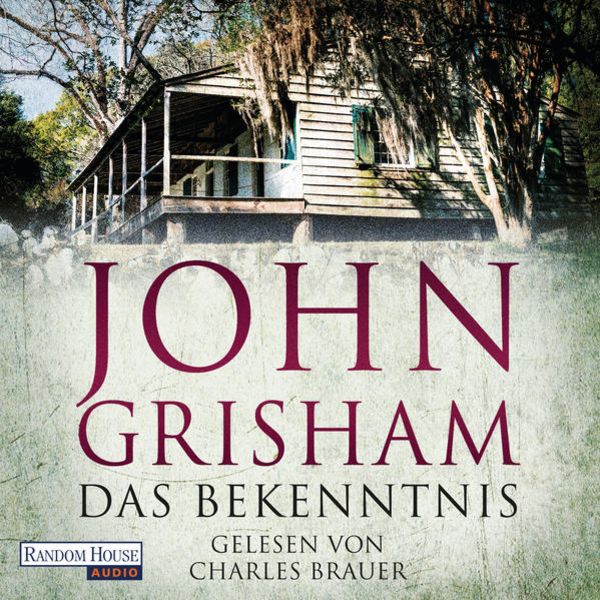 Das Bekenntnis - John Grisham, Audio, 9783837145403