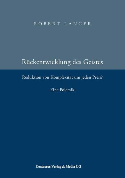 Die Rückentwicklung des Geistes, Taschenbuch von Robert Langer, Springer Fachmedien Wiesbaden GmbH, 9783825507695