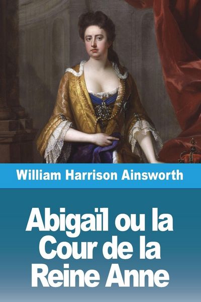 Produktbild: Abiga&iuml;l ou la Cour de la Reine Anne