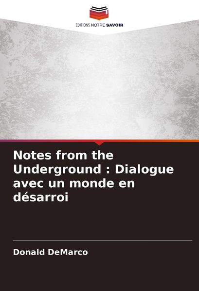 Produktbild: Notes from the Underground : Dialogue avec un monde en d&eacute;sarroi
