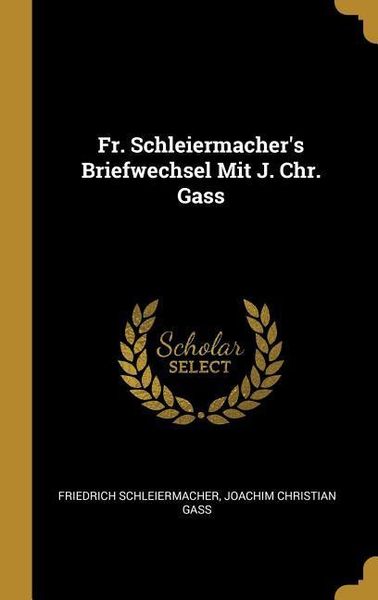 Produktbild: Fr. Schleiermacher's Briefwechsel Mit J. Chr. Gass