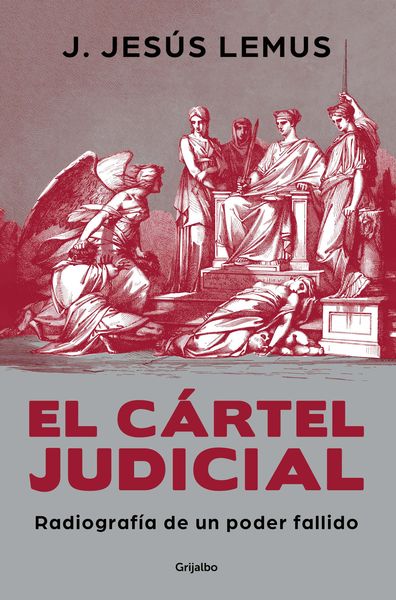 Produktbild: El C&aacute;rtel Judicial: Radiograf&iacute;a de Un Poder Fallido / Judicial Cartel. X-Ray of a Failing Power