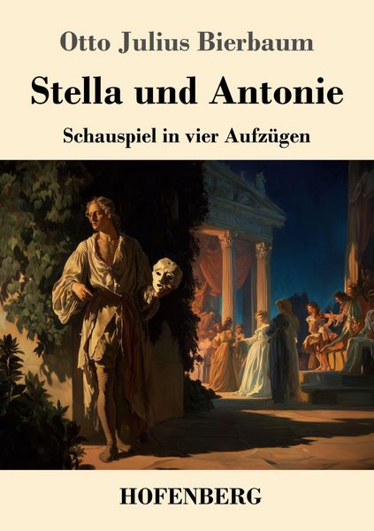 Stella und Antonie, Taschenbuch von Otto Julius Bierbaum, Henricus - Edition Deutsche Klassik, 9783743752252