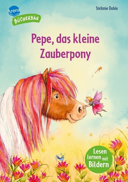 Pepe, das kleine Zauberpony, Gebundene Ausgabe von Stefanie Dahle, Arena, 978-3-401-72329-7