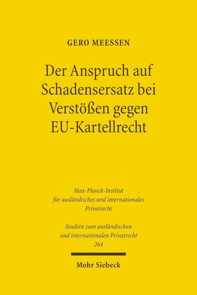 Produktbild: Der Anspruch auf Schadensersatz bei Verst&ouml;&szlig;en gegen EU-Kartellrecht - Konturen eines Europ&auml;ischen Kartelldeliktsrechts?